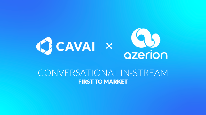 Cavai and Azerion launch conversational in-stream video