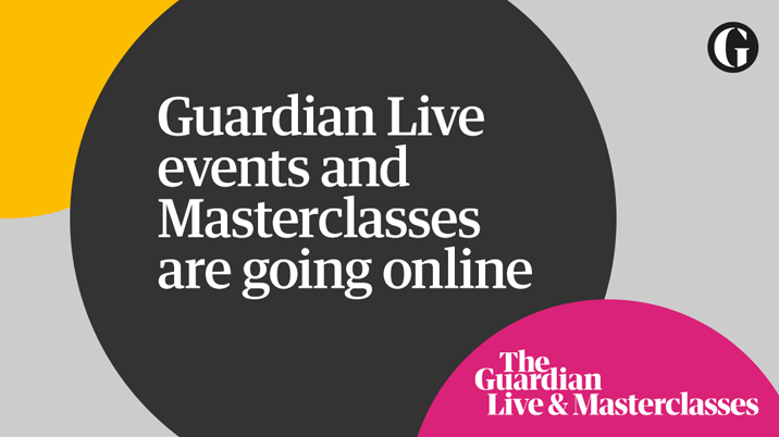 Guardian Live and Masterclasses are now available online