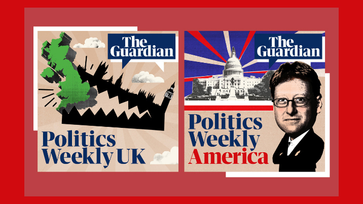 Guardian’s Politics Weekly podcast relaunches with dedicated UK & US editions