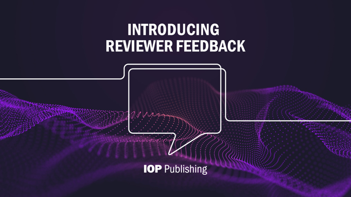 IOP Publishing unveils feedback system for reviewers