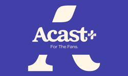 Acast to open up Acast+ to all podcasters