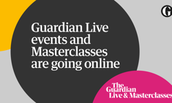 Guardian Live and Masterclasses are now available online