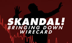 SKANDAL! Bringing Down Wirecard set for Netflix release