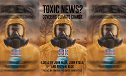 Launch: Toxic News? Covering Climate Change